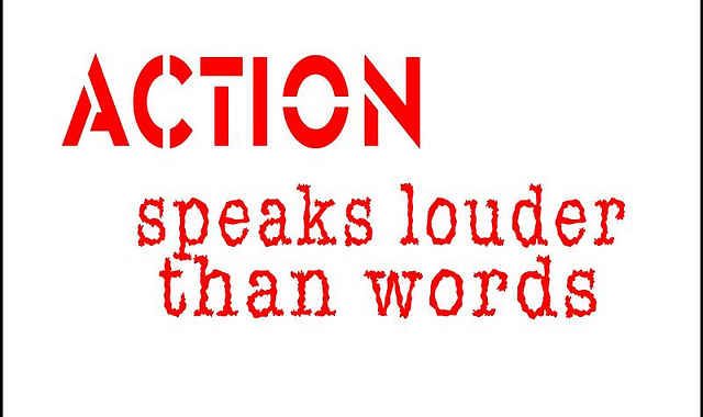 Actions Speak Louder Than Words Essay