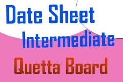 BISE Quetta Boad inter part 1, 2 Date sheet 2024 FA, FSc