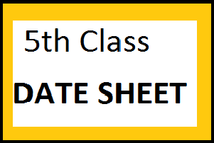 Fifth Class Date Sheet 2022 Lahore Board Download In English, Urdu | Lahore Board 5Th Class Date Sheet 2022